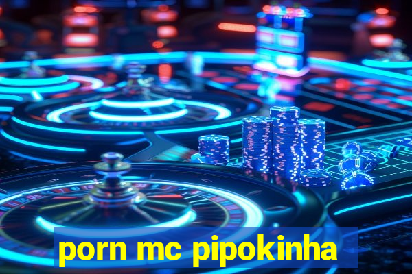 porn mc pipokinha